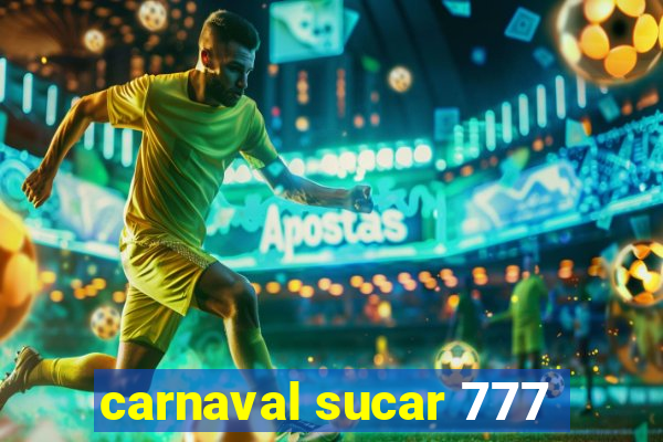 carnaval sucar 777